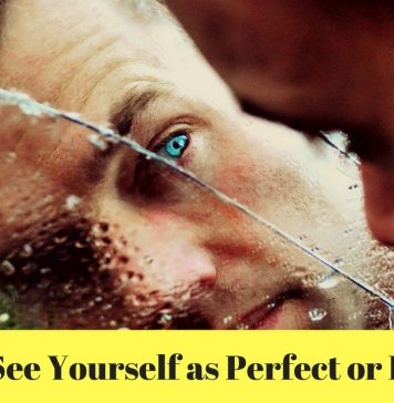 Do You See Yourself as Perfect or Broken?